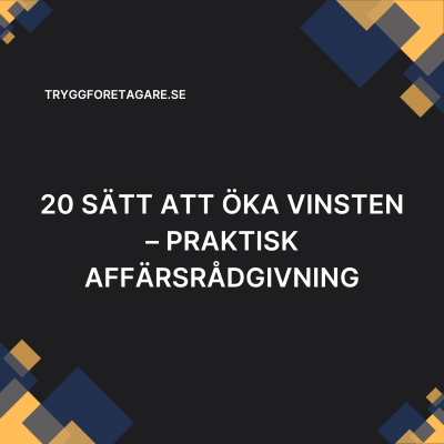 20 sätt att öka vinsten – Praktisk affärsrådgivning