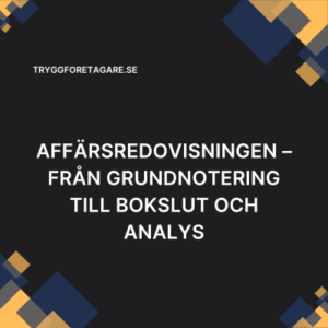Affärsredovisningen – från grundnotering till bokslut och analys