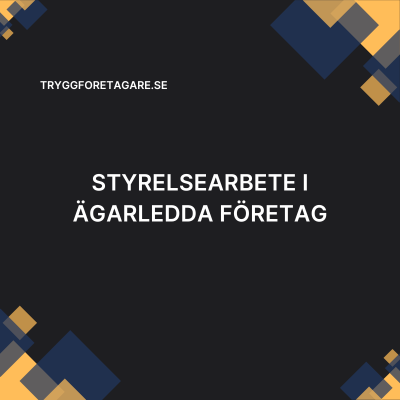 Styrelsearbete i ägarledda företag